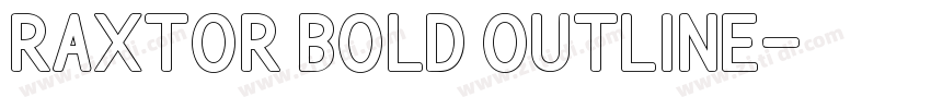 Raxtor Bold Outline字体转换